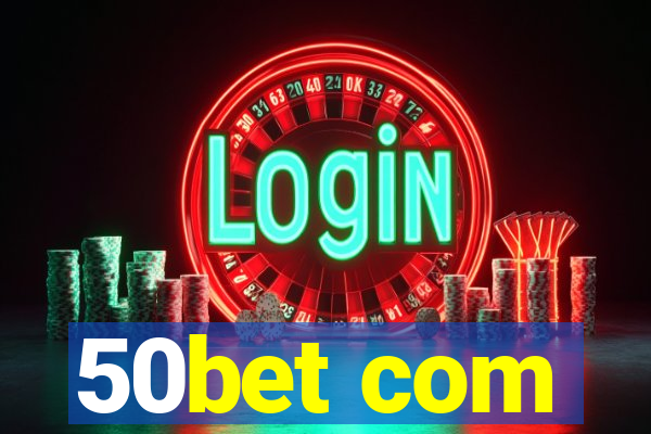 50bet com